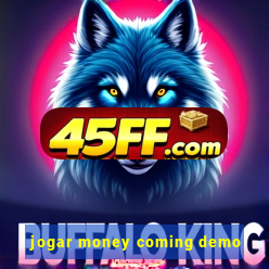 jogar money coming demo